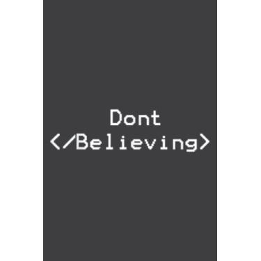 Imagem de Dont Stop Believing Funny Html Coding: Lined Journal & Diary with 6x9 inches, 110 Pages for Writing & Notes, for Girls and Women, Memo Diary Subject Notebooks Planner
