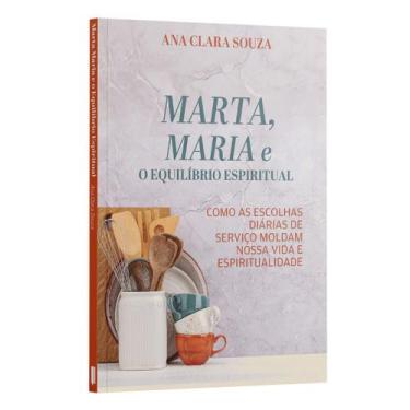 Imagem de Livro - Marta, Maria e o Equilíbrio Espiritual
