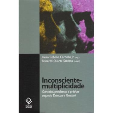 Imagem de Inconsciente-multiplicidade - Conceito, Problemas e Práticas Segundo Deleuze e Guattari