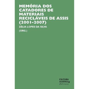 Imagem de Memória dos catadores de materiais recicláveis de Assis 2001-2007