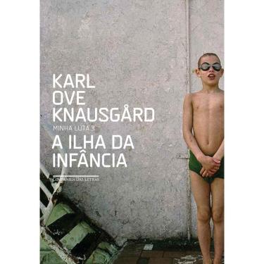 Imagem de Livro – Série Minha Luta - A Ilha da Infância – Volume 3 - Karl Ove Knausgård