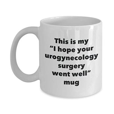 Imagem de Caneca This is My I Hope Your Urogynecology Surgery Went Well – Caneca de café de cacau quente divertido – Presentes em breve – Ideia de presente de mordaça