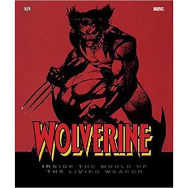 Imagem de Wolverine Inside The World Of The Living Weapon (Inglês) Capa dura - D