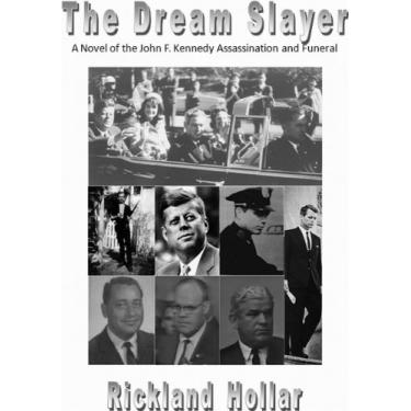 Imagem de The Dream Slayer: A Novel of the John F. Kennedy Assassination and Funeral (English Edition)