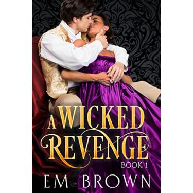 Imagem de A Wicked Revenge, Book 1: A Steamy Historical Romance (formerly Punishing Miss Primrose, Parts I - V) (Red Chrysanthemum Boxset) (English Edition)