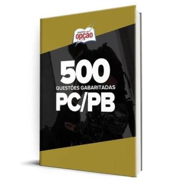 Imagem de Caderno PC-PB - 500 Questões Gabaritadas  - Apostilas Opção