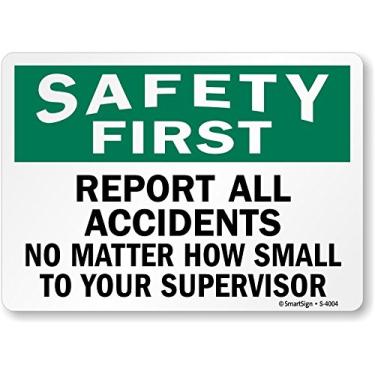 Imagem de SmartSign Placa "Safety First - Report All Accidents, No Matter How Small To Your Supervisor" | Plástico de 25,4 cm x 35,5 cm