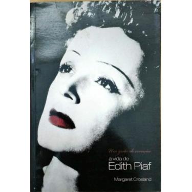 Imagem de Grito do coracao: a vida de edith piaf, um - EDITORA ACATU LTDA.ME, 3