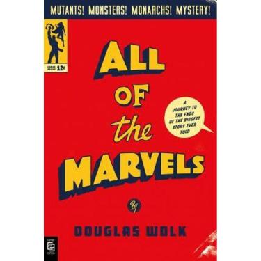 Imagem de All Of The Marvels A Journey To The Ends Of The Biggest Story Ever Told