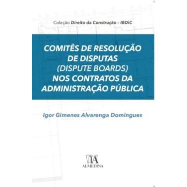 Imagem de Comitês de Resolução de Disputas nos Contratos da Administração Públic