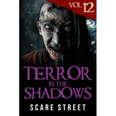 Imagem de Terror in the Shadows Vol. 12: Horror Short Stories Collection with Scary Ghosts, Paranormal & Supernatural Monsters