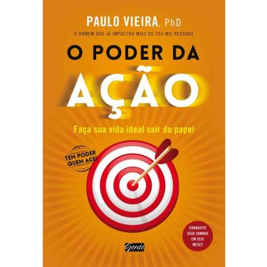 Imagem de Livro - O Poder da Ação: Faça Sua Vida Ideal Sair do Papel - Paulo Vieira