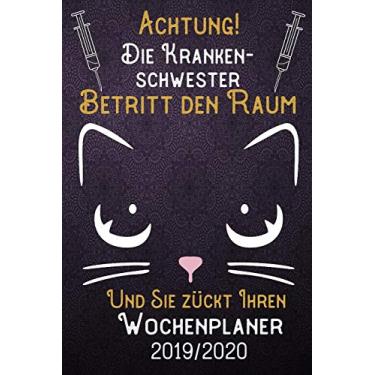 Imagem de Achtung! Die Krankenschwester betritt den Raum und Sie zückt Ihren Wochenplaner 2019 - 2020: DIN A5 Kalender / Terminplaner / Wochenplaner 2019 - 2020 ... Feiertage, Passwort und Kontakt Liste