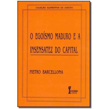 Imagem de O Egoísmo Maduro e a Insensatez do Capital - ICONE, 3