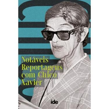 Imagem de Notáveis Reportagens com Chico Xavier - IDE