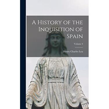 Imagem de A History of the Inquisition of Spain; Volume 4