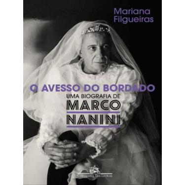 Imagem de Livro O Avesso Do Bordado - Uma Biografia De Marco Nanini Mariana Filg