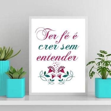 Imagem de Quadro Ter Fé É Crer Sem Entender 45X34Cm Com Vidro - Branca