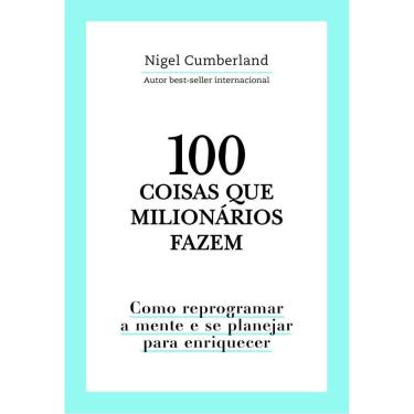 Imagem de 100 Coisas Que Milionários Fazem