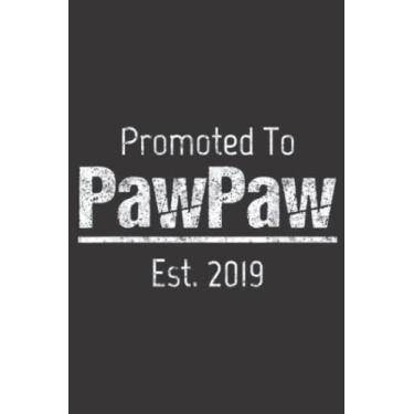 Imagem de Mens Promoted to Pawpaw New Grandpa 2019 Grandparent Gift: Daily Planner Notepad To Do Schedule, Medium 6x9 Inches, 120 Pages, Printed Cover