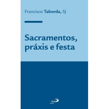 Imagem de Sacramentos, práxis e festa - PAULUS EDITORA, 3