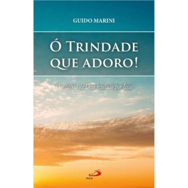Imagem de Ó Trindade que adoro! O mistério de Deus revelado por Jesus