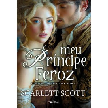 Imagem de Livro - Meu príncipe feroz - Confraria dos canalhas  Livro 2