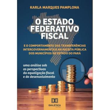 Imagem de O Estado Federativo Fiscal e o comportamento das transferências intergovernamentais na receita públi