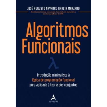 Imagem de Algoritmos Funcionais - Introducao Minimalista A Logica De Programacao Funcional Pura Aplicada A Teoria Dos Conjuntos