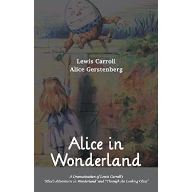 Imagem de Alice in Wonderland A Dramatization of Lewis Carroll's "Alice's Adventures in Wonderland" and "Through the Looking Glass"