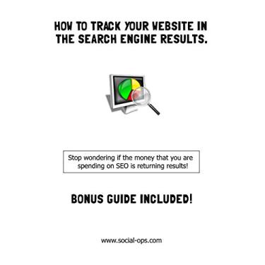 Imagem de How To Track Your Website In The Search Engine Results: Stop Wondering if the Money That You Are Spending On SEO Is Returning Results! (English Edition)