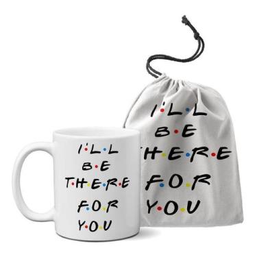 Imagem de Caneca Friends - I'll Be There For You com Saquinho - Elicomics