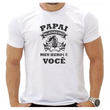 Imagem de Camiseta Masculina Papai Guerreiro Meu Herói É Você. - Dia Dos Pais - 