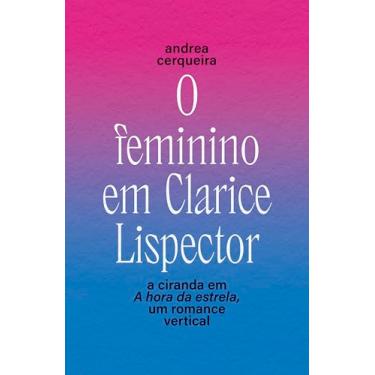 Imagem de O feminino em Clarice Lispector: A ciranda em A hora da estrela, um romance vertical: 2