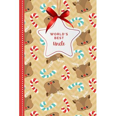 Imagem de World’s Best Uncle: Baby Reindeer Candy Cane Pattern on Tan Cover/Small 6x9 To Do List Notebook and Christmas Card for Uncle Combo/Fun Gift or Stocking Stuffer for Uncle From Niece Nephew Kids