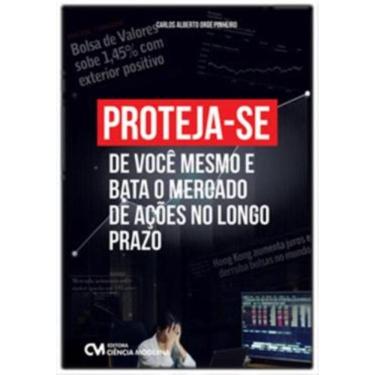 Imagem de Proteja-se de Você Mesmo e Bata o Mercado de Ações no Longo Prazo