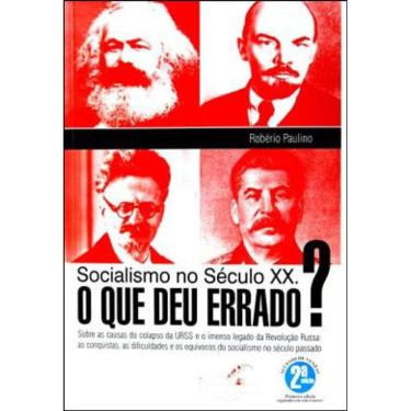 Imagem de Socialismo No Século Xx: O Que Deu Errado?