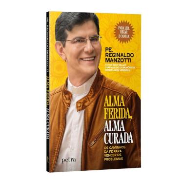 Imagem de Livro Físico - Alma ferida, alma curada: Os caminhos da fé para vencer os problemas 