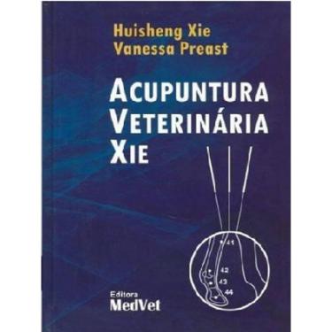 Imagem de Livro Acupuntura Veterinária Xie - Xie E Preast