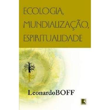 Imagem de Livro - Ecologia , Mundialização , Espiritualidade - Leonardo Boff
