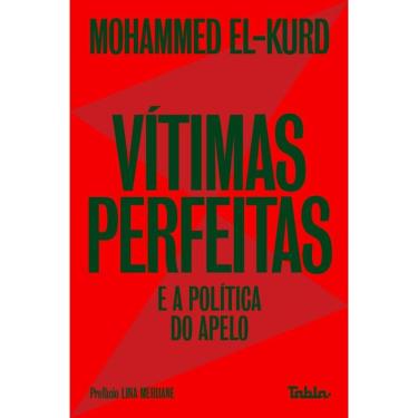 Imagem de Vítimas Perfeitas: E A Política Do Apelo