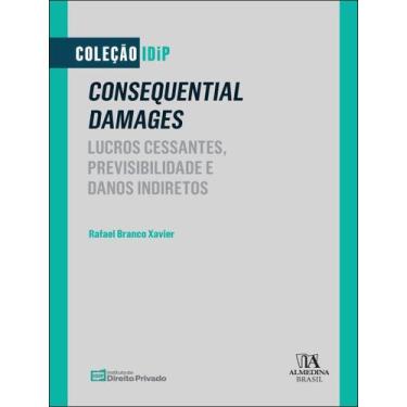 Imagem de Livro - Consequential Damages - Lucros Cessantes, Previsibilidade E Da