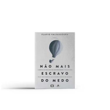 Imagem de Não mais escravo do medo: liberte-se dos efeitos destruidores produzid