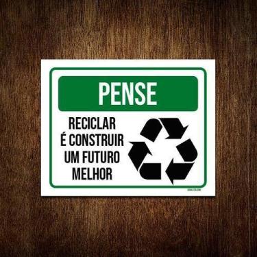 Imagem de Kit 10 Placas Pense Reciclar Construir Futuro Melhor - Sinalizo.Com