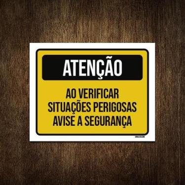Imagem de Placa Atenção Situações Perigosas Avise Segurança 18X23 - Sinalizo.Com