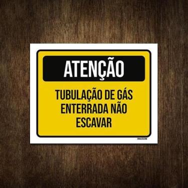 Imagem de Placa Atenção Tubulação De Gás Enterrada Não Escavar 27X35 - Sinalizo