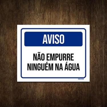 Imagem de Placa Sinalização Aviso Não Empurre Ninguém Na Água 18X23 - Sinalizo