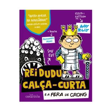Imagem de Livro - Rei Dudu Calça-Curta e a Fera de Crong