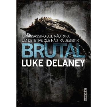 Imagem de Livro - Brutal: um Assassino que Não Para. Um Detetive que Não Irá Desistir - Luke Delaney