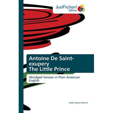 Imagem de Antoine De Saint-exupery The Little Prince: Abridged Version in Plain American English